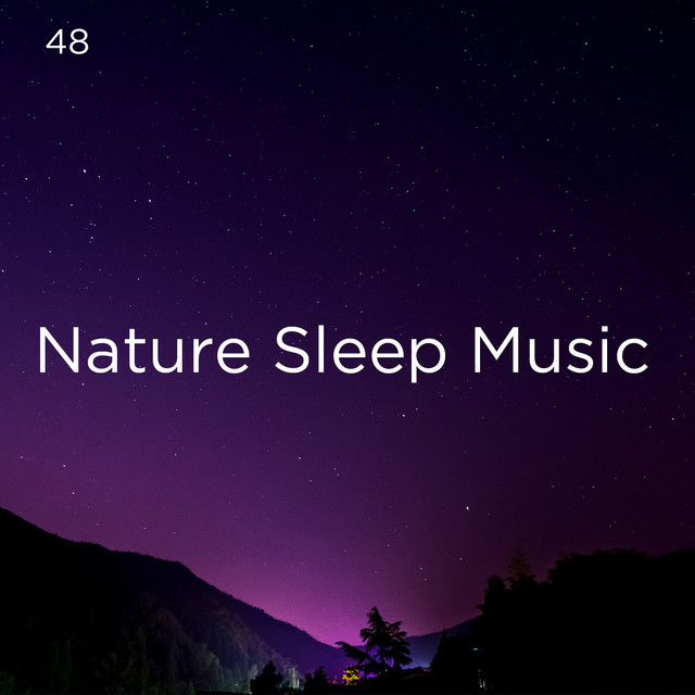 48 Nature Sleep Music - Album by Deep Sleep | Spotify