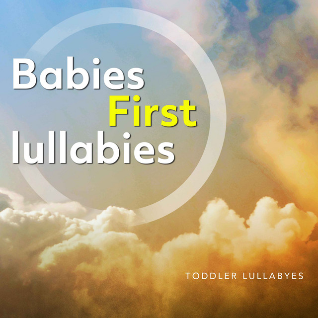 Babies First lullabies - Album by Toddler Lullabyes | Spotify