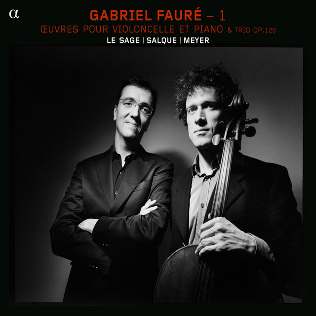 Fauré: Intégrale de la Musique de Chambre avec Piano - 1: Œuvres pour violoncelle et piano