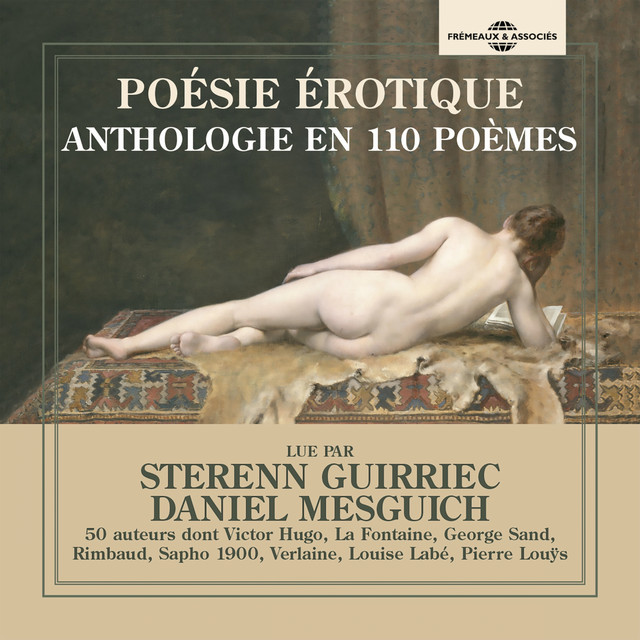 Poésie érotique, anthologie en 110 poèmes, 50 auteurs dont Victor Hugo, La Fontaine, George Sand, Rimbaud, Verlaine, Louise Labé, Pierre Louÿs cover art