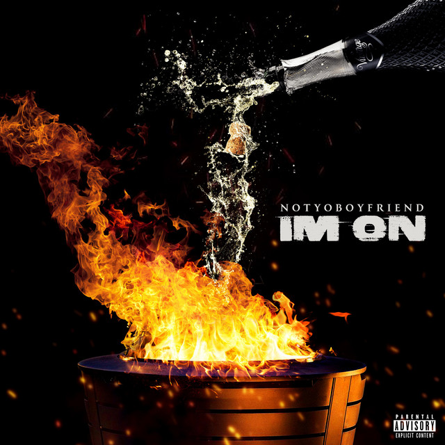 Im On - Single by Notyoboyfriend | Spotify