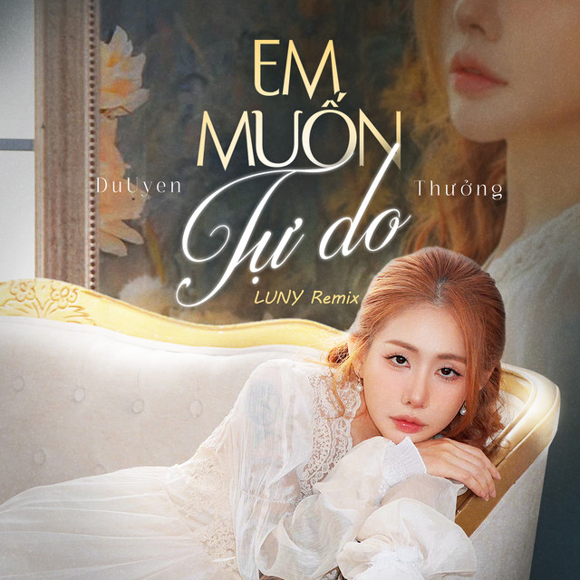 Em Muốn Tự Do - LUNY Remix