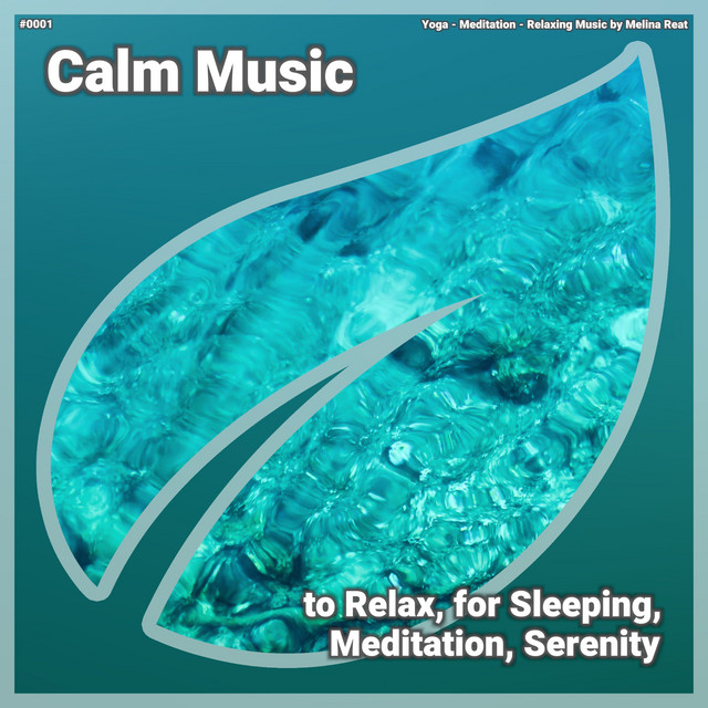 ! #0001 Calm Music to Relax, for Sleeping, Meditation, Serenity cover art