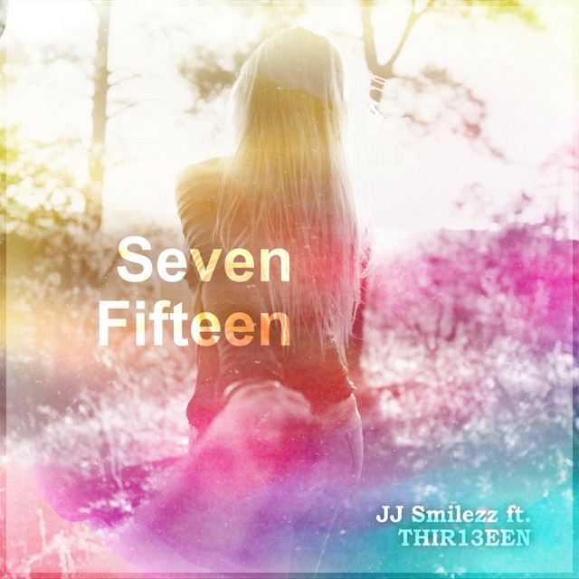 Seven Fifteen - müzik ve şarkı sözleri: JJ Smilezz, Thir13seen