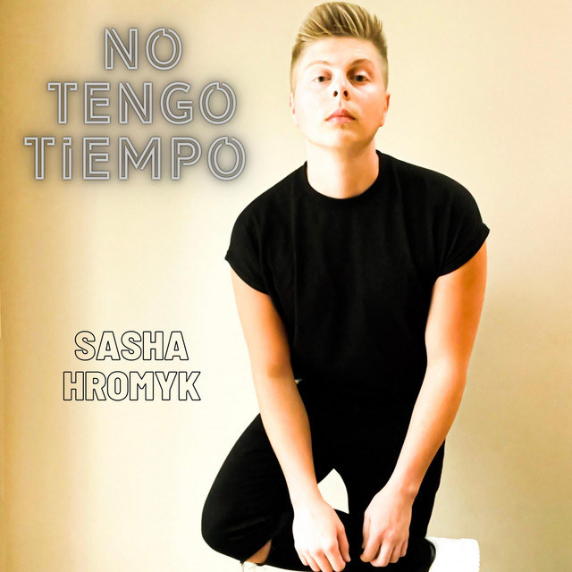 Обкладинка: No Tengo Tiempo — Sasha Hromyk