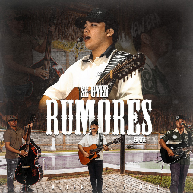 Se Oyen Rumores (En Vivo) by Julian Chaidez
