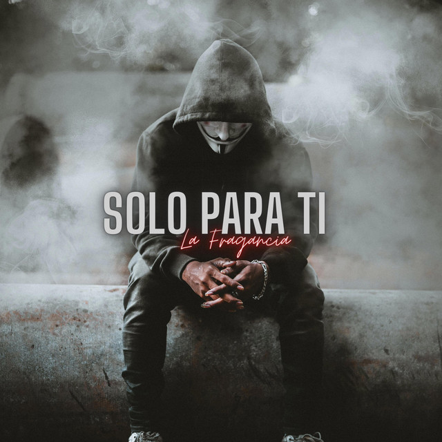 Solo para ti - song and lyrics by La fragancia | Spotify