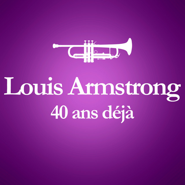 1971 11 40 Ans Deja Album Anniversaire Des 40 Ans Du Deces De Louis Armstrong Compilation By Louis Armstrong Spotify