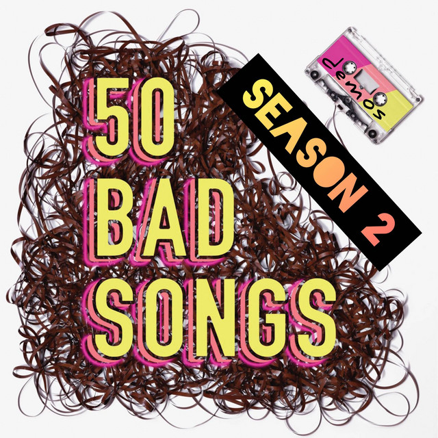 50 Bad Songs: Season 2 (Demos from the Podcast) cover