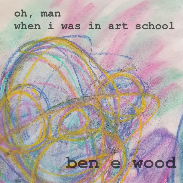 Oh Man When I Was In Art School cover art