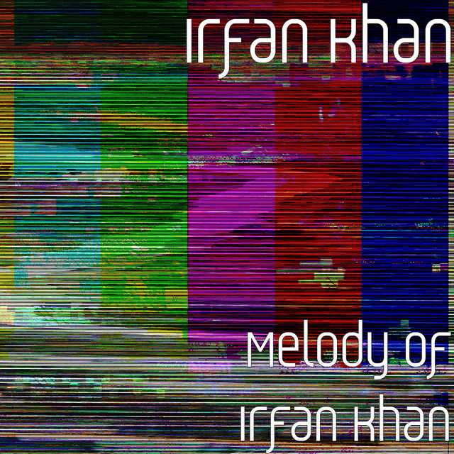 Melody of Irfan Khan