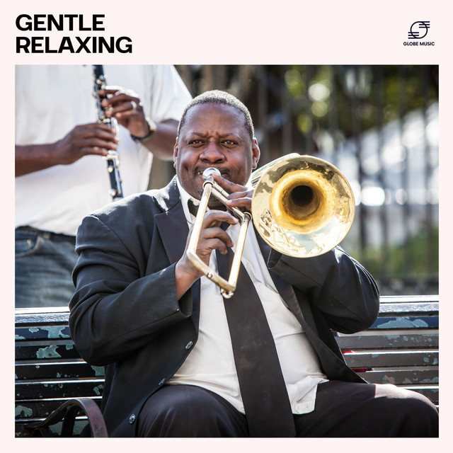 Gentle Relaxing: Relaxing Jazz Instrumentals