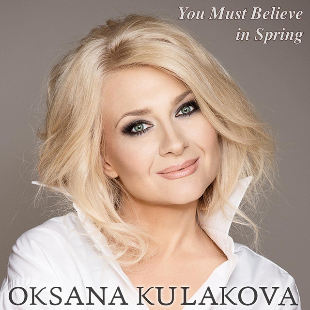 Обкладинка: You Must Believe in Spring — Oksana Kulakova