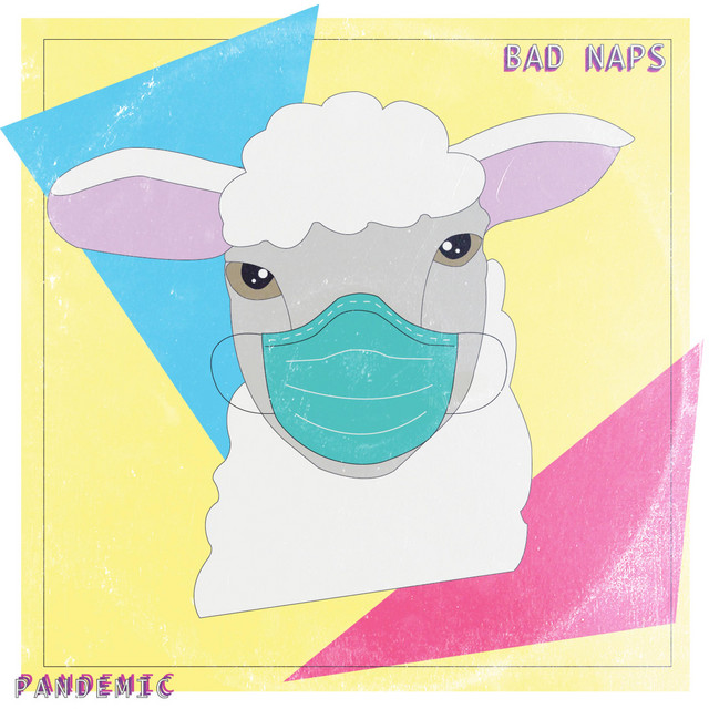 Pandemic - Album by Bad Naps | Spotify