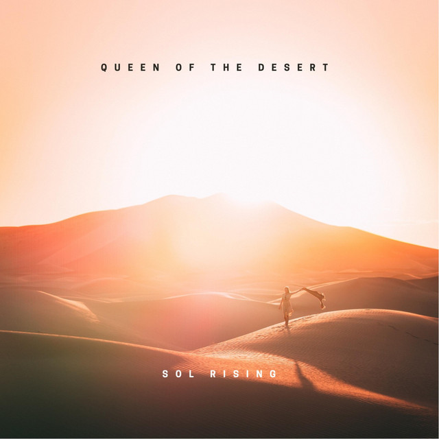 Queen of the Desert - Single by Sol Rising | Spotify