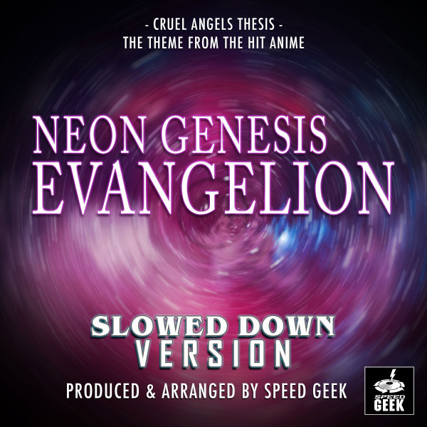 Album cover for Cruel Angels Thesis (From "Neon Genesis Evangelion") [Slowed Down Version] by Speed Geek