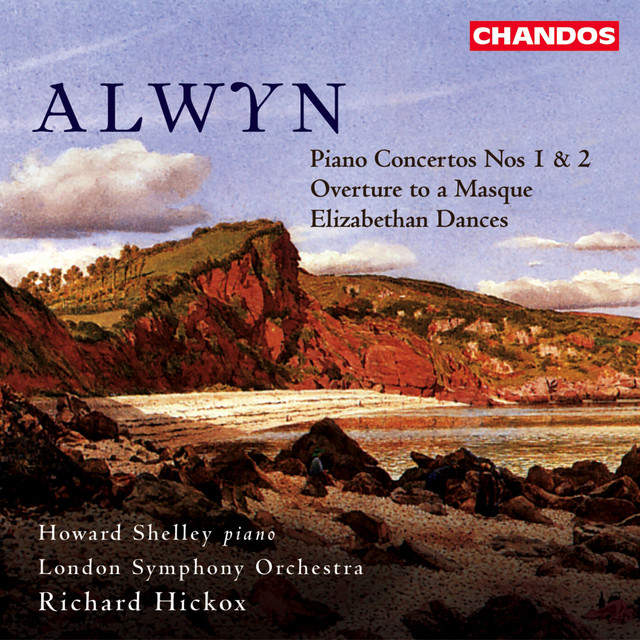 Alwyn: Piano Concertos Nos 1 & 2, Overture to a Masque & Elizabethan Dances cover art