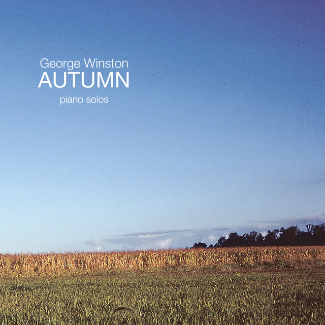 Autumn (Piano Solos) - Album by George Winston | Spotify