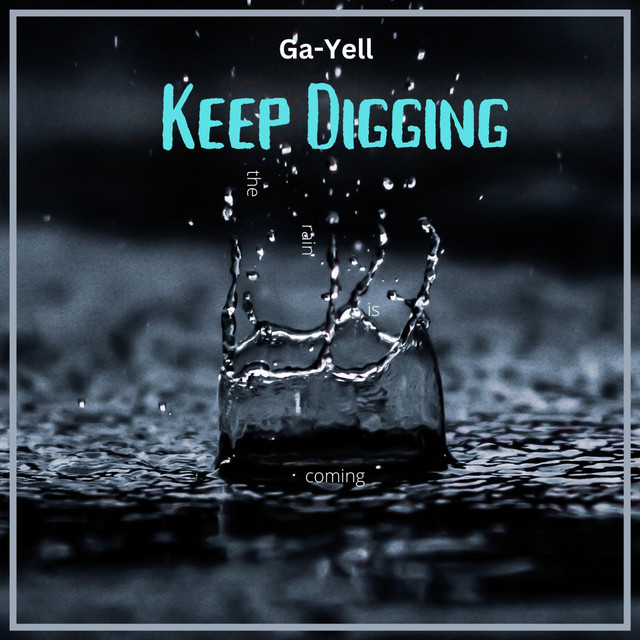 Keep Digging - Single by Ga-Yell | Spotify