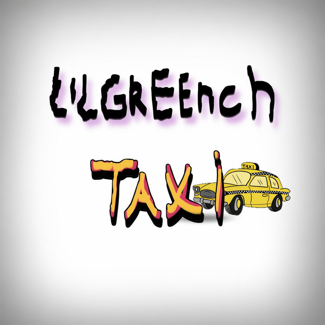 Обкладинка: TAXI — LIL GREENCH