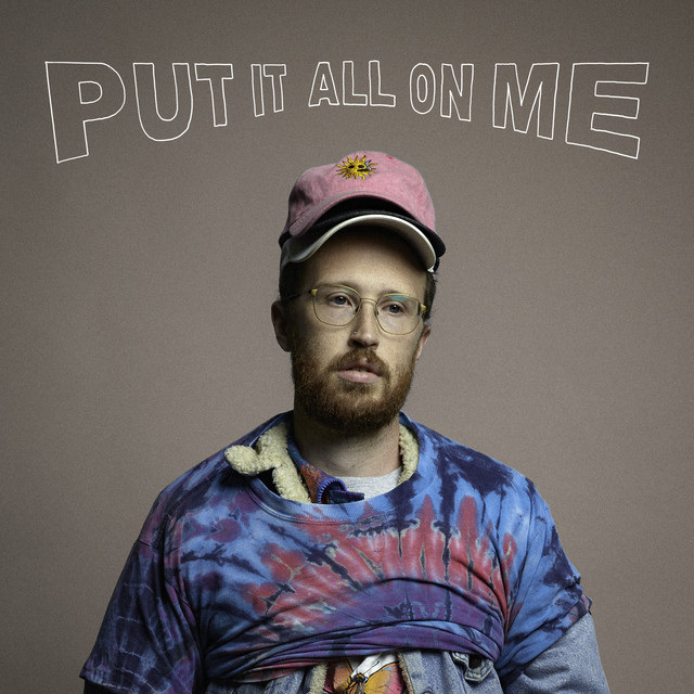 Put It All On Me