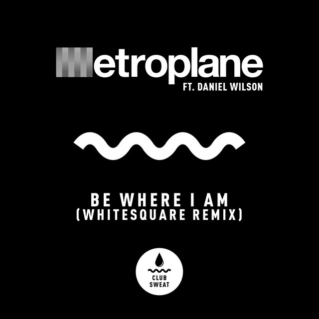 Be Where I Am - Whitesquare Remix