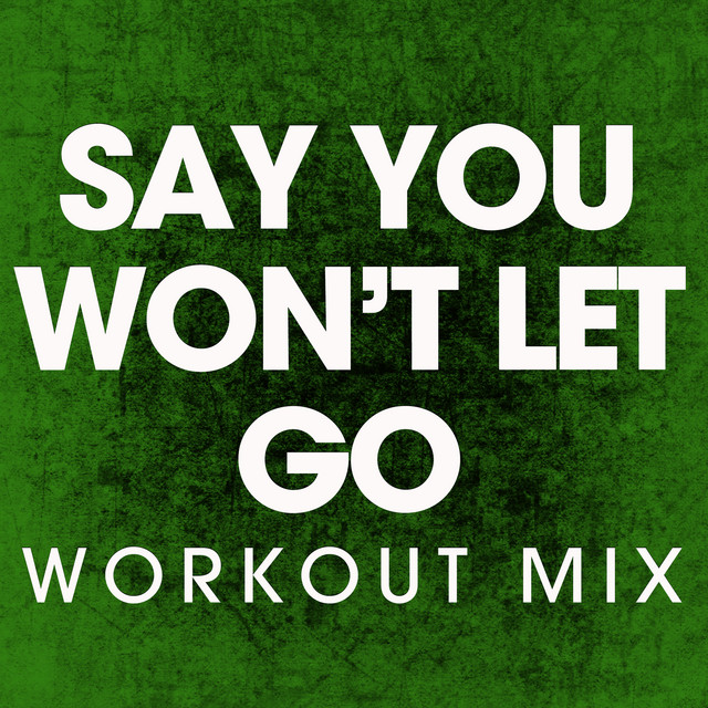 Say You Won T Let Go Bpm