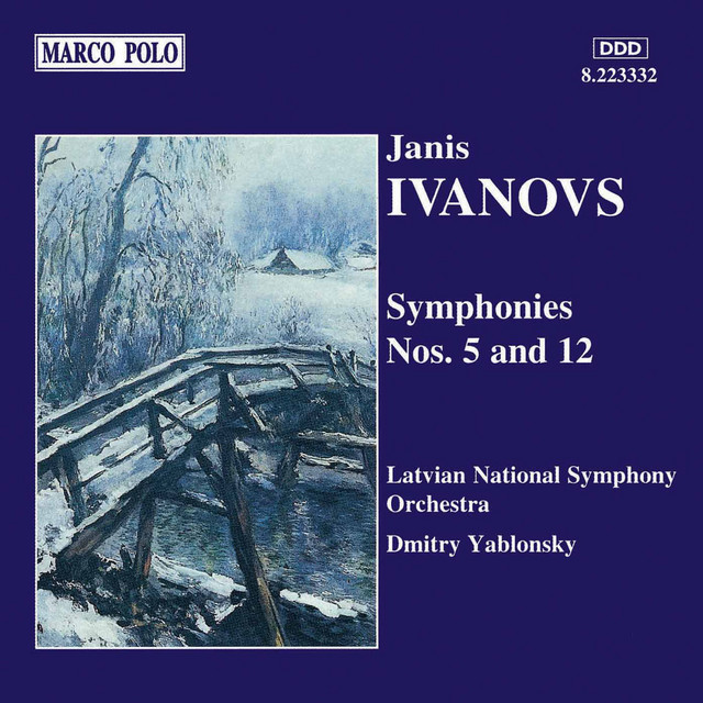 Ivanovs: Symphonies Nos. 5 and 12