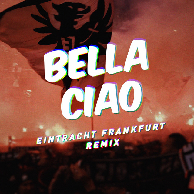 Bella Ciao - Eintracht Frankfurt Remix