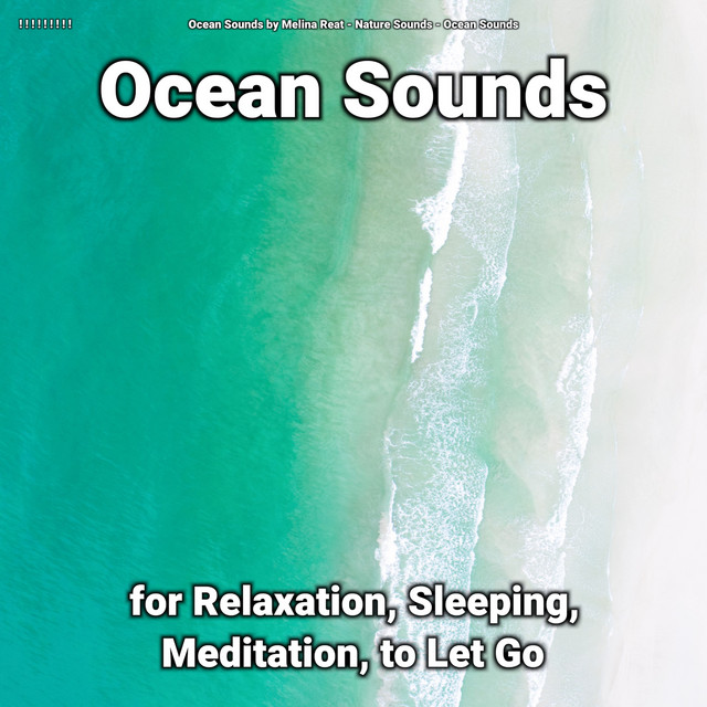 ! ! ! ! ! ! ! ! ! Ocean Sounds for Relaxation, Sleeping, Meditation, to Let Go cover art