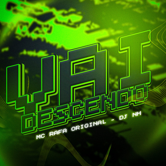 DJ NH, MC Rafa Original – Vai Descendo