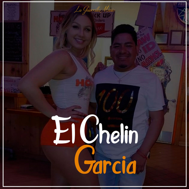 El Chelin Garcia - Single by La Guerrilla Music | Spotify