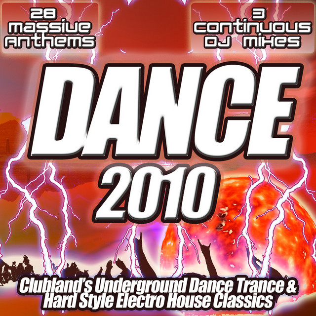 Dance 2010 - From Clubland to The Underground the Ultra Dance, Trance and Electro House Anthems Collection cover