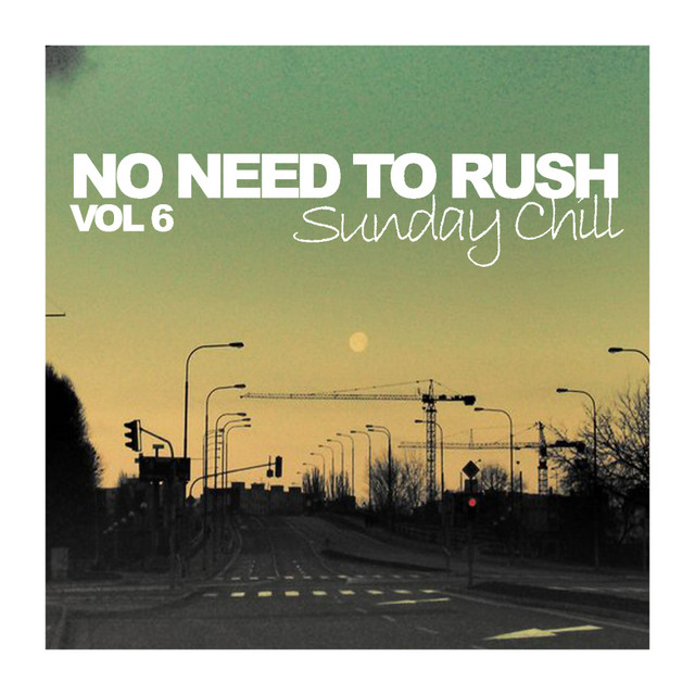 No Need To Rush, Vol. 6: Sunday Chill cover