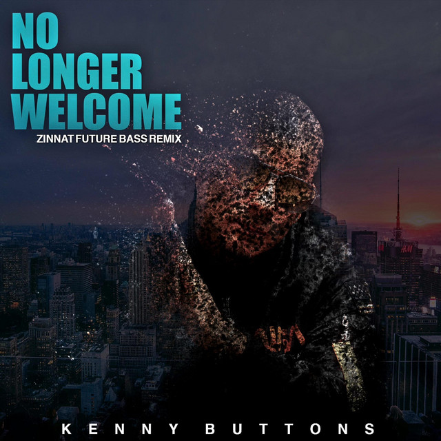 No Longer Welcome (Zinnat Future Bass Remix) - Single by Kenny Buttons ...
