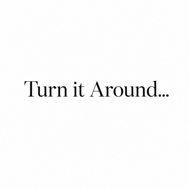 Turn It Around