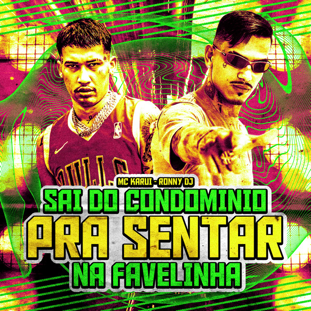 Sai do Condomínio pra Sentar na Favelinha