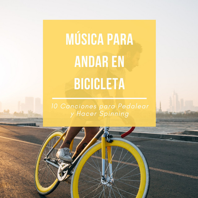 Música para Andar en Bicicleta – 10 Canciones para Pedalear y Hacer Spinning cover art