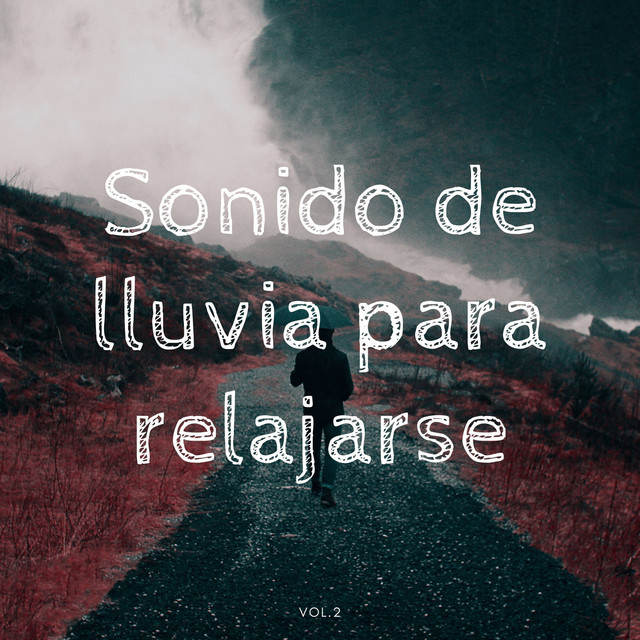 Sonido de lluvia para relajarse Vol. 2 - Album by Sonidos De Lluvia y ...