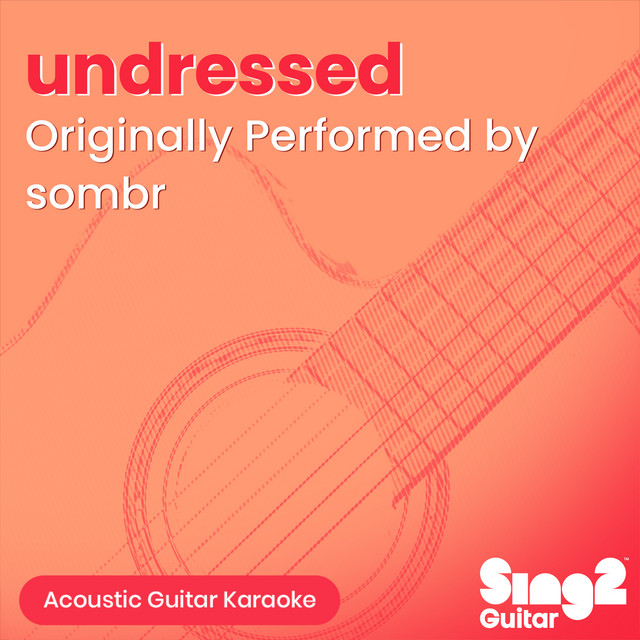 undressed (Originally Performed by sombr) - Acoustic Guitar Karaoke