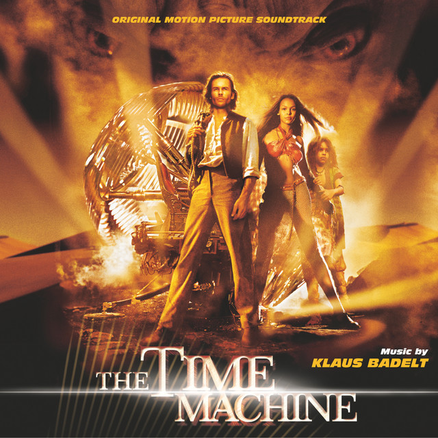The Time Machine (Original Motion Picture Soundtrack) - Album by