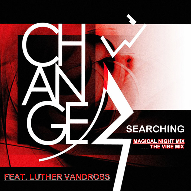 Searching - Full Length Mix - song and lyrics by Change, Luther