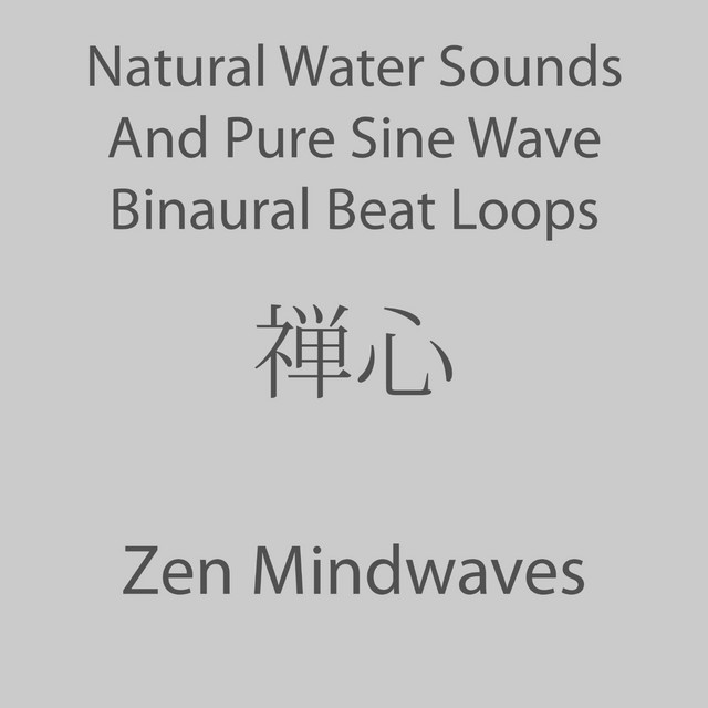 Natural Water Sounds And Pure Sine Wave Binaural Beat Loops cover art