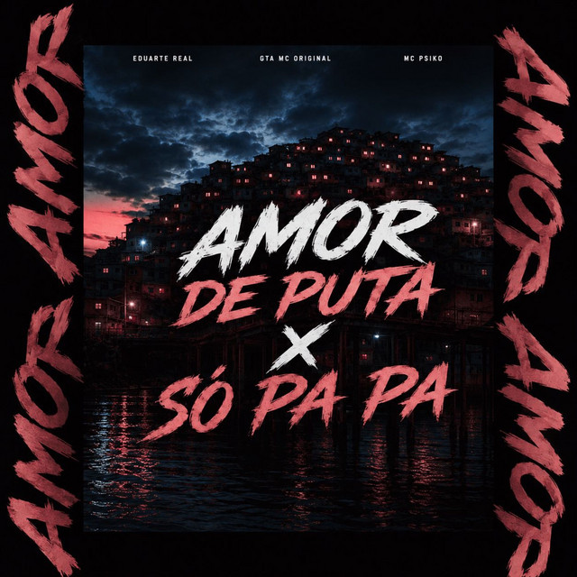 Amor de Puta X Só Pa Pa