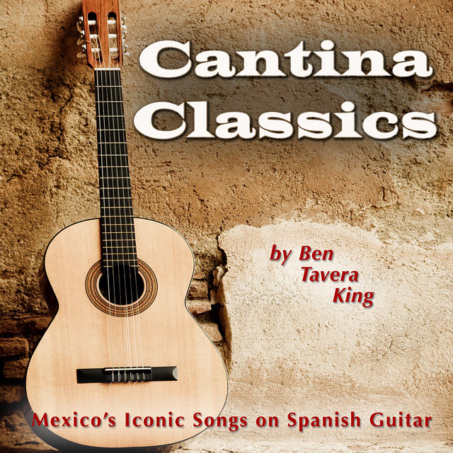Cantina Classics (Mexico's Iconic Songs on Spanish Guitar) cover art