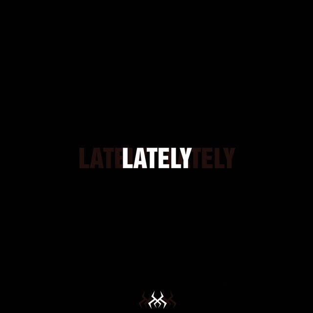 Lately