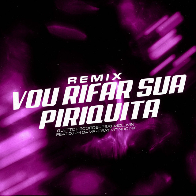 VOU RIFAR SUA PIRIQUITA (Remix)