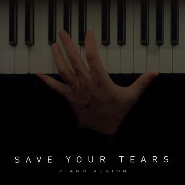 Обкладинка: Save Your Tears - Piano Version — Clavier