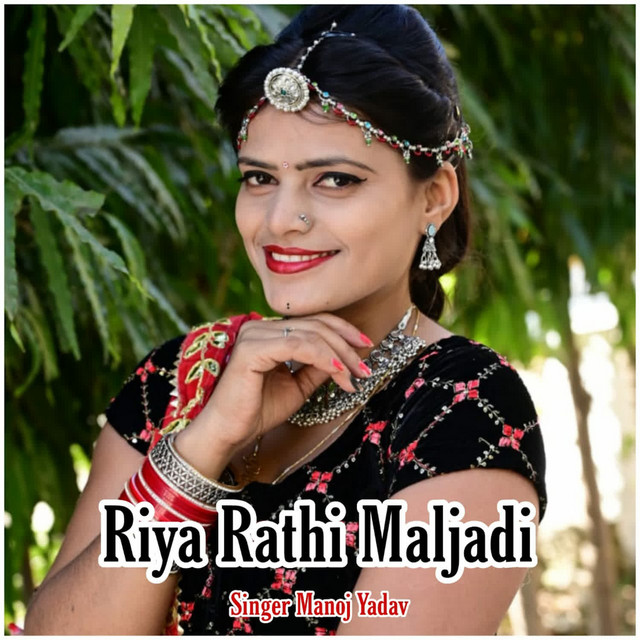 Riya Rathi Maljadi - Single by Manoj Yadav | Spotify