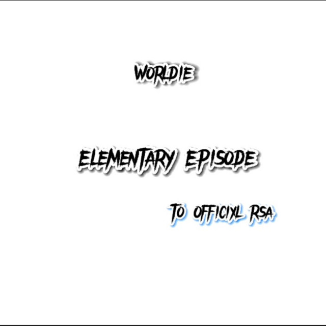 Elementary Episode (To Officixl Rsa) - Single by Worldie | Spotify